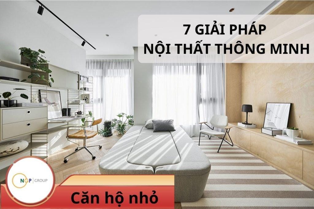 Giải pháp nội thất thông minh cho căn hộ nhỏ - Đột phá không gian chỉ với 7 mẹo 7 giải pháp nội thất thông minh cho căn hộ nhỏ