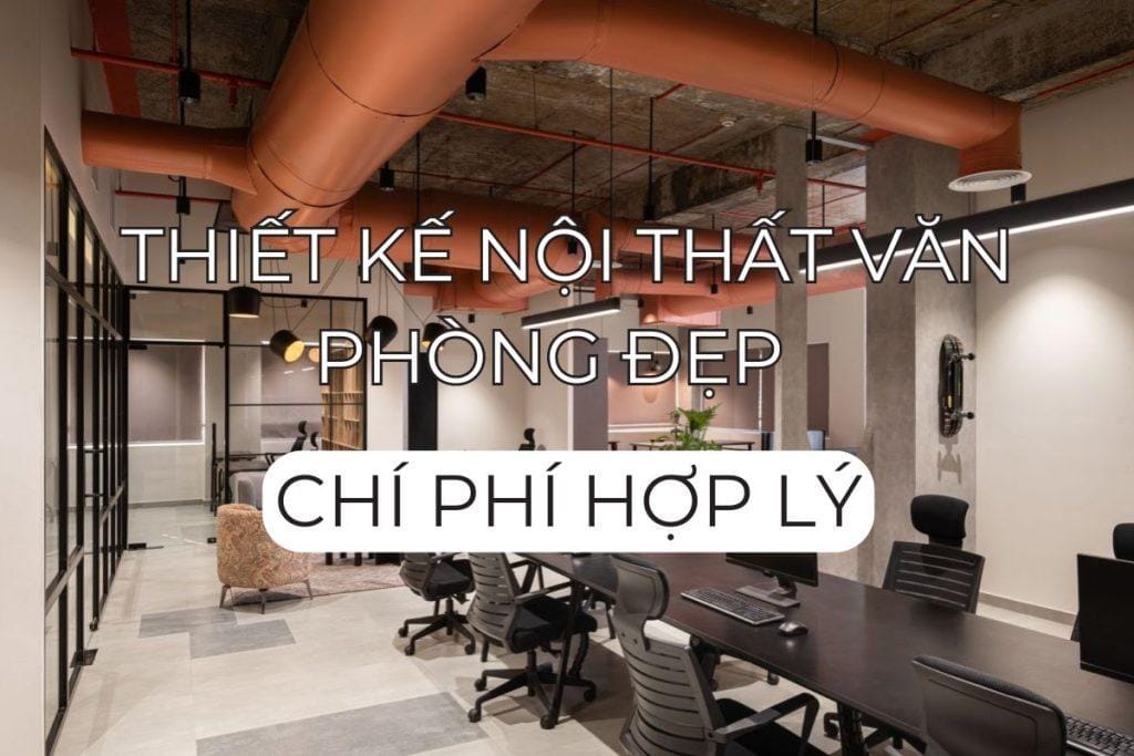 Thiết kế nội thất văn phòng tiết kiệm chi phí: Bí quyết tối ưu hiệu suất và ngân sách Thiết kế nội thất văn phòng tiết kiệm chi phí