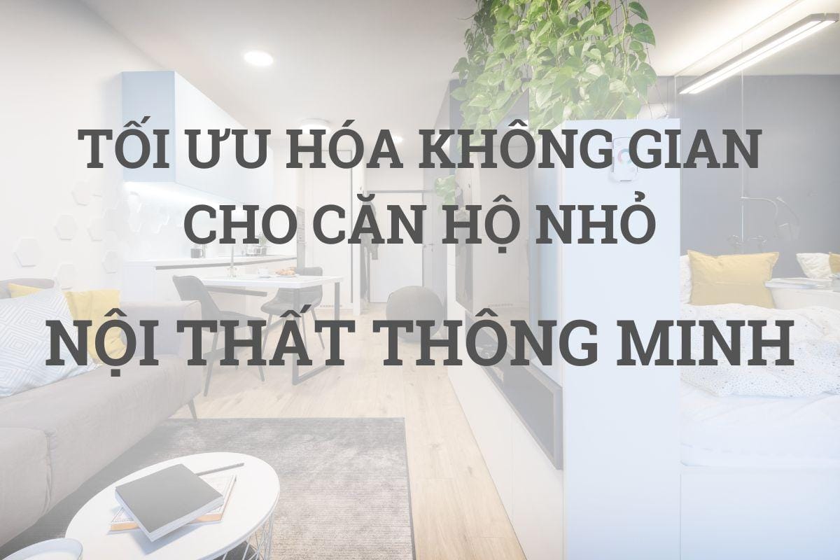 giải pháp nội thất thông minh cho căn hộ nhỏ